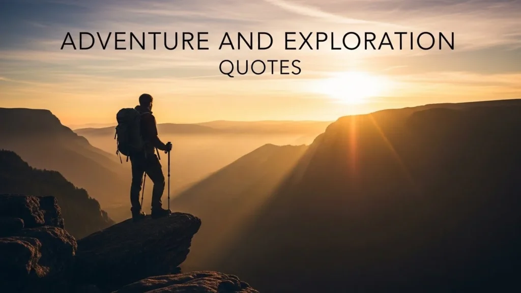 Adventure and Explocration Quotes