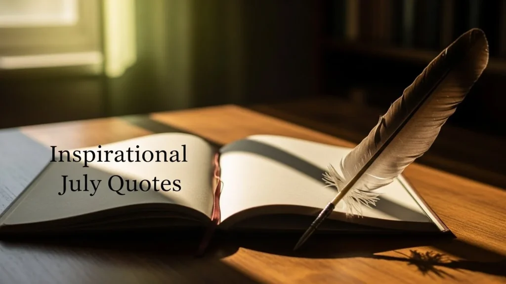 Inspirational July Quotes