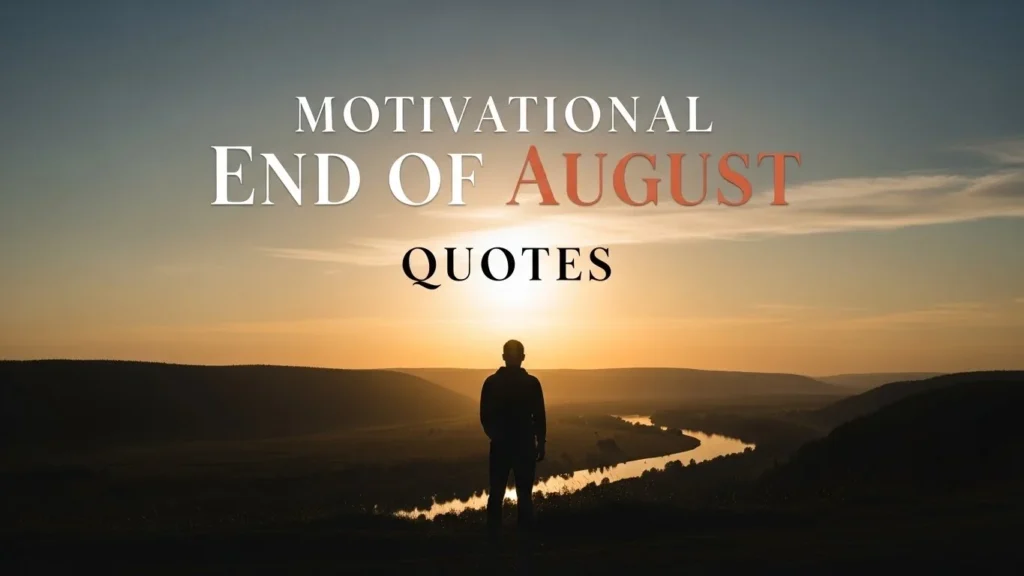Motivational End of August Quotes