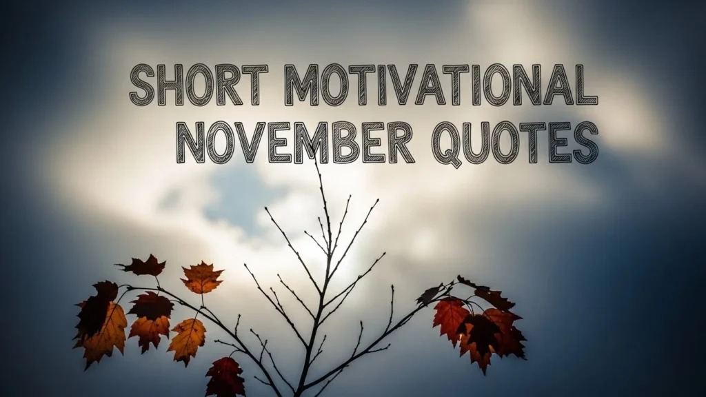 Short Motivational November Quotes