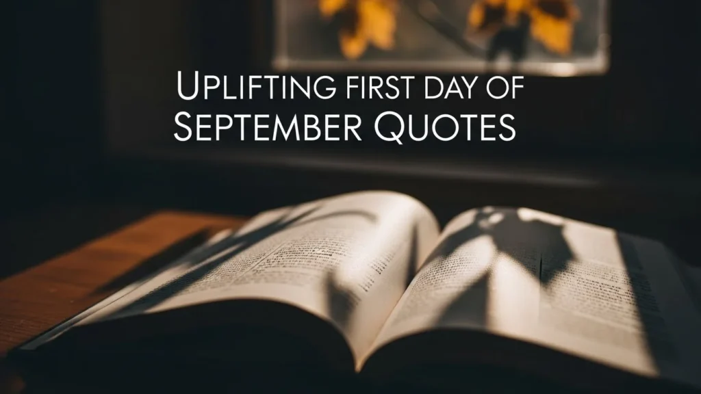 Uplifting First Day of September Quotes