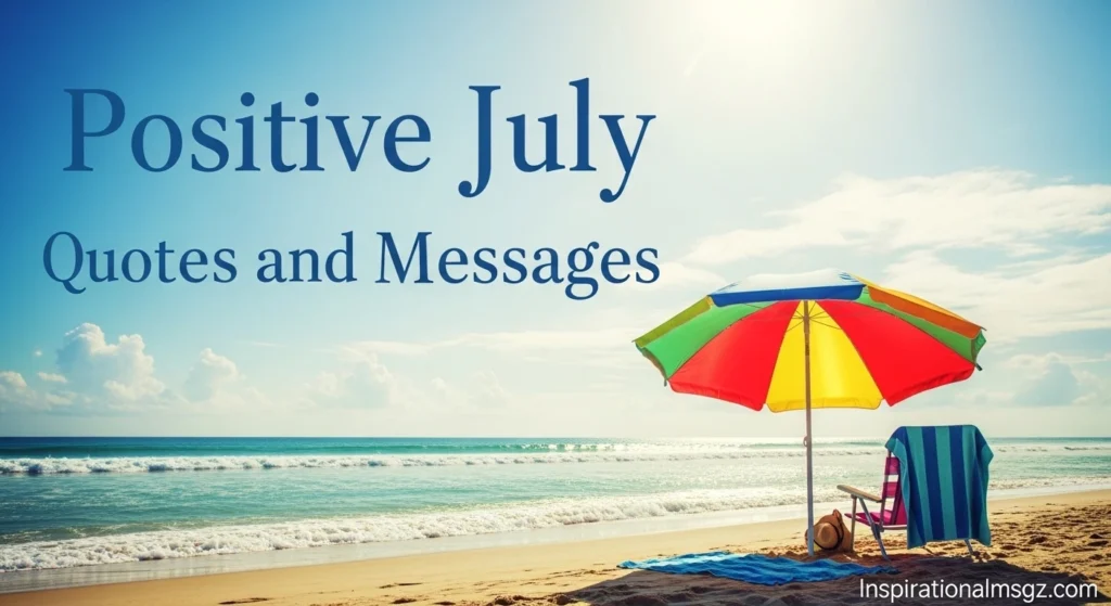 Positive July Quotes and Messages