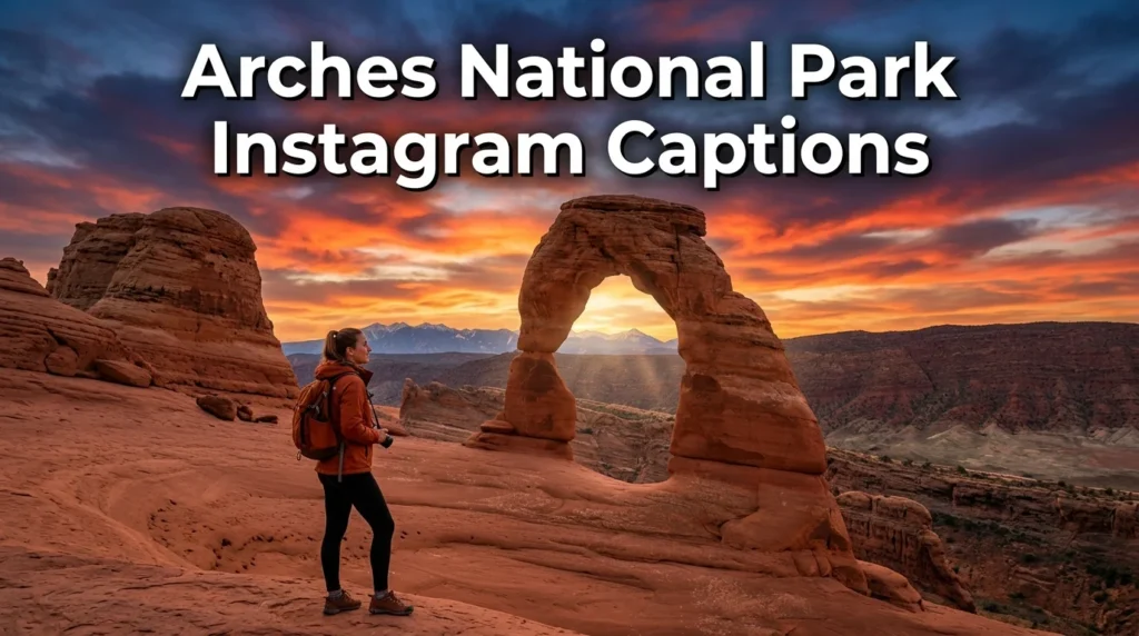 Arches National Park Instagram Captions