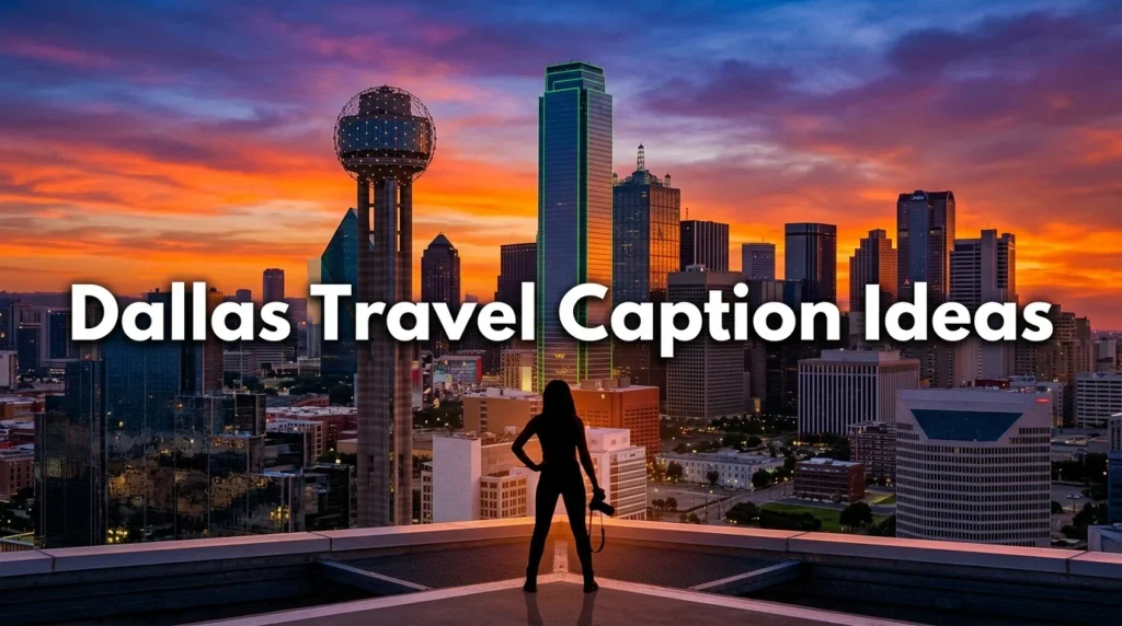 Dallas Travel Caption Ideas