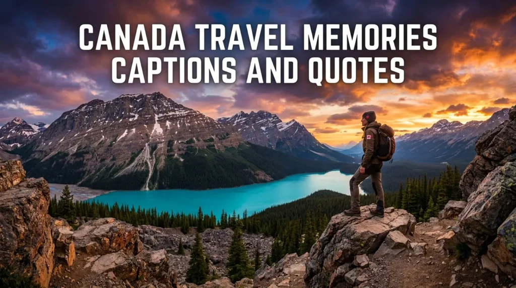 Canada Travel Memories Captions and Quotes