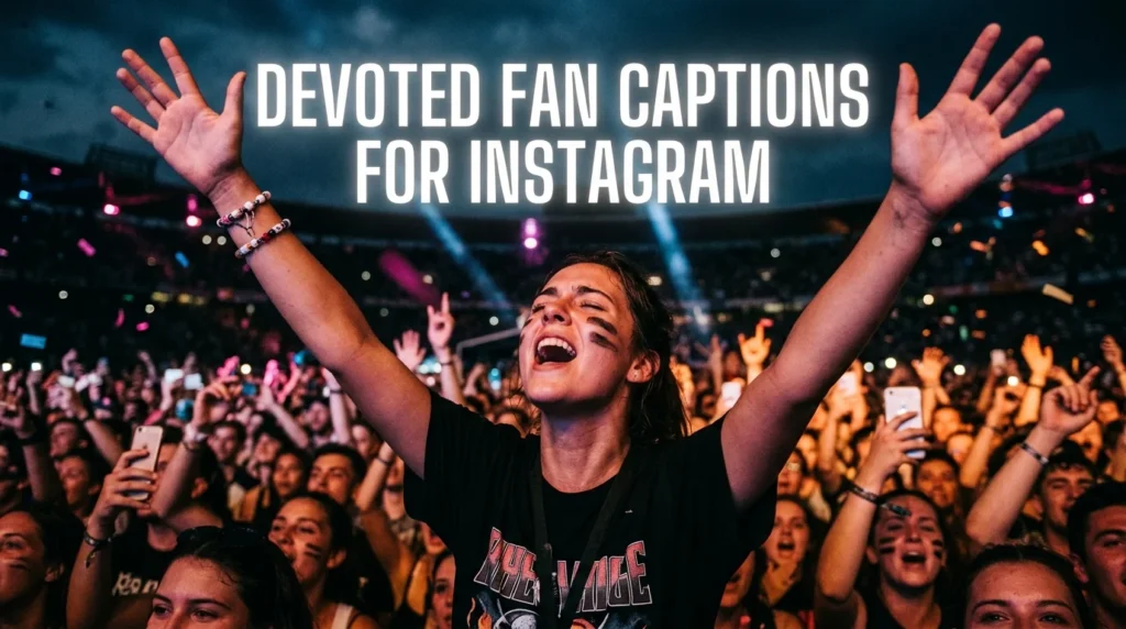 Devoted Fan Captions for Instagram