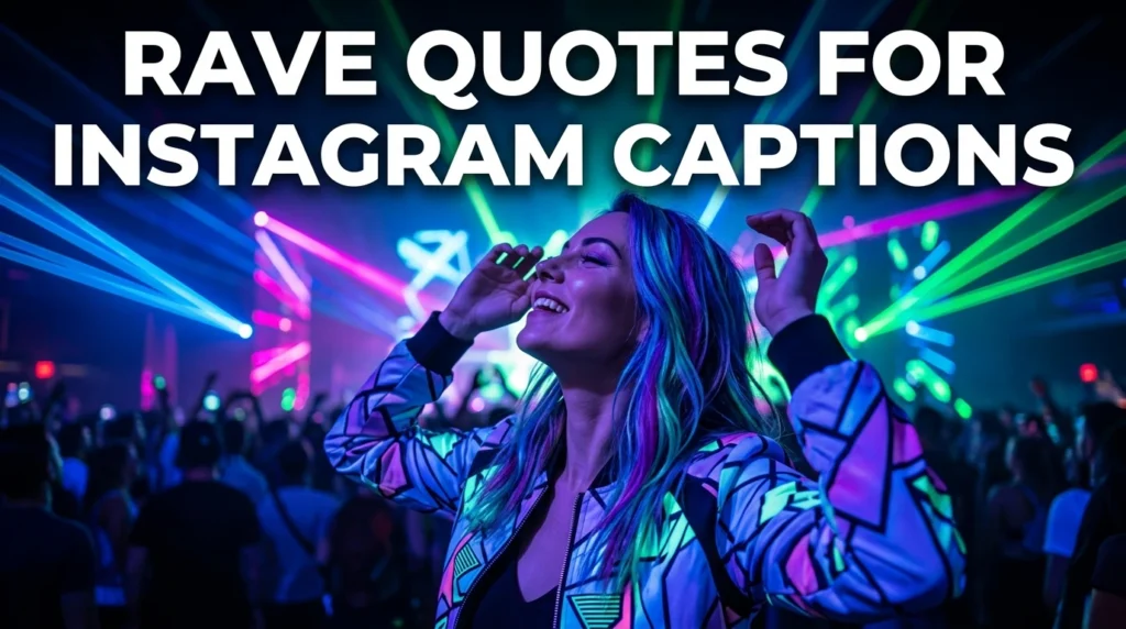 Rave Quotes for Instagram Captions