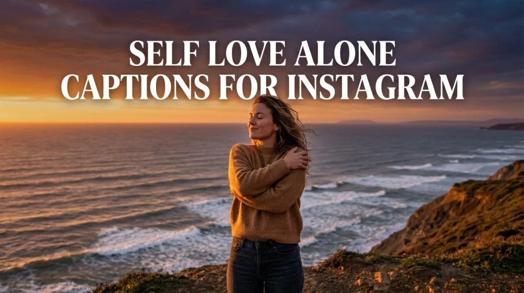 Self Love Alone Captions for Instagram